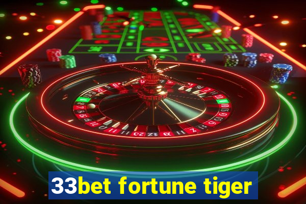 33bet fortune tiger